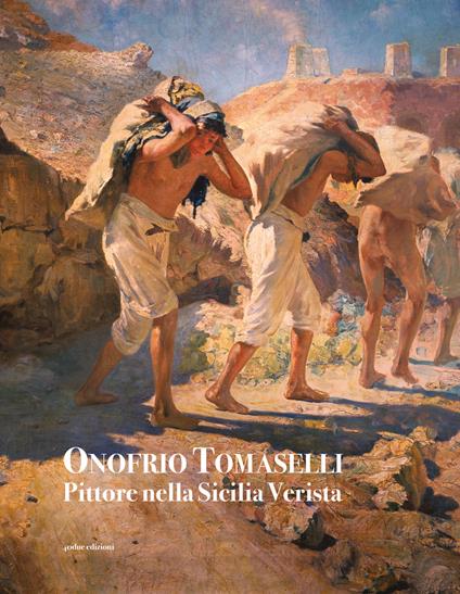 Onofrio Tomaselli. Pittore nella Sicilia Verista. Ediz. illustrata - copertina