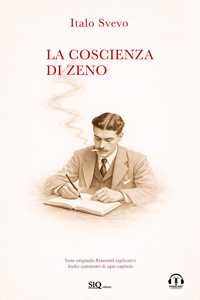 La coscienza di Zeno. Testo originale. Riassunto esplicativo di ogni capitolo. Podcast esclusivo