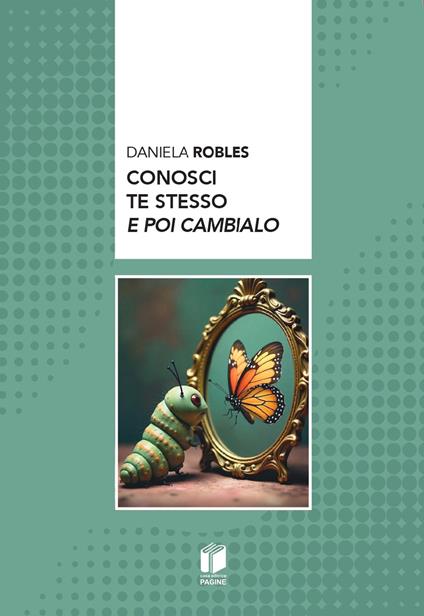 Conosci te stesso e poi cambialo - Daniela Robles - copertina