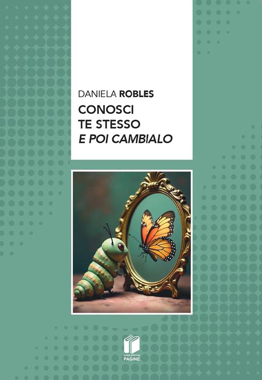 Conosci te stesso e poi cambialo - Daniela Robles - copertina