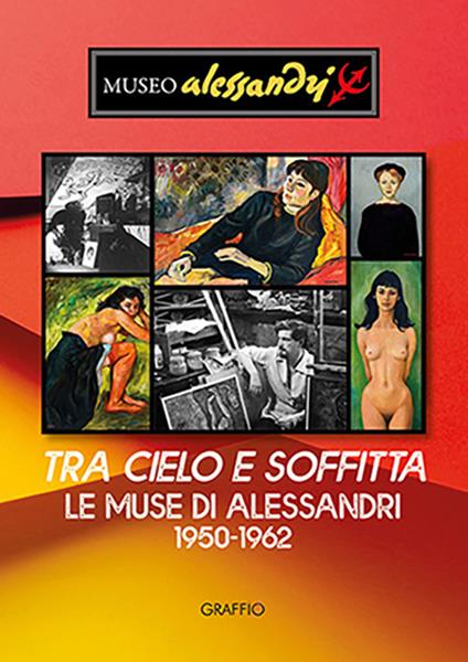 Tra cielo e soffitta. Le muse di Alessandri 1950-1962. Ediz. illustrata - Concetta Leto - copertina