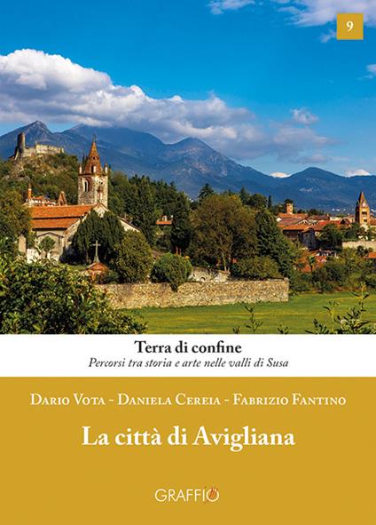 La città di Avigliana - Dario Vota,Daniela Cereia,Fabrizio Fantino - copertina