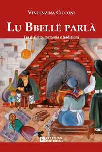 Lu bbelle parla'. Tra dialetto, memoria e tradizioni