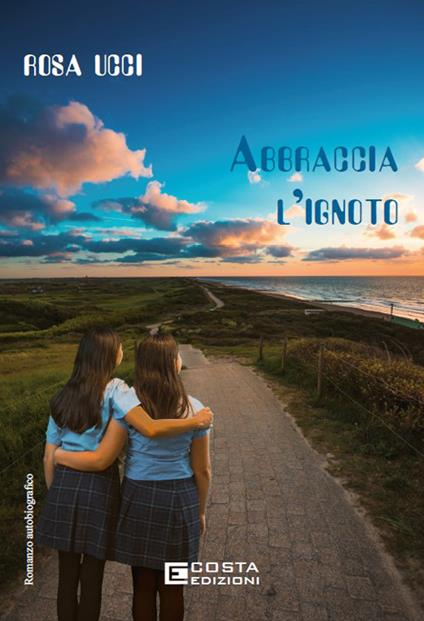 Abbraccia l'ignoto - Rosa Ucci - copertina
