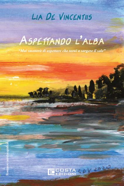 Aspettando l'alba - Lia De Vincentiis - copertina