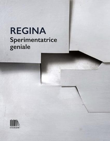 Regina. Sperimentatrice geniale - Stefania Bossi,Valentina Cane,Michele Tavola - ebook