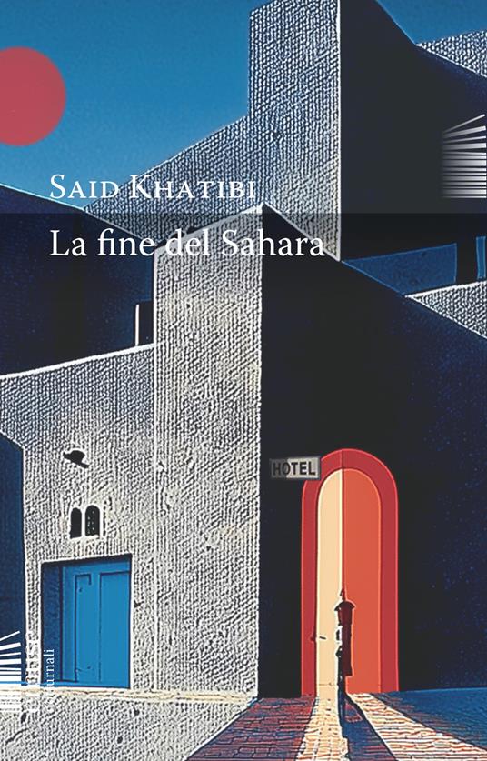La fine del Sahara - Said Khatibi,Jolanda Guardi - ebook