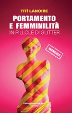 Portamento e femminilità in pillole di glitter 