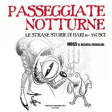 Passeggiate notturne. Le strane storie di Hari e Musci - Moss,Michael Pergolani - copertina