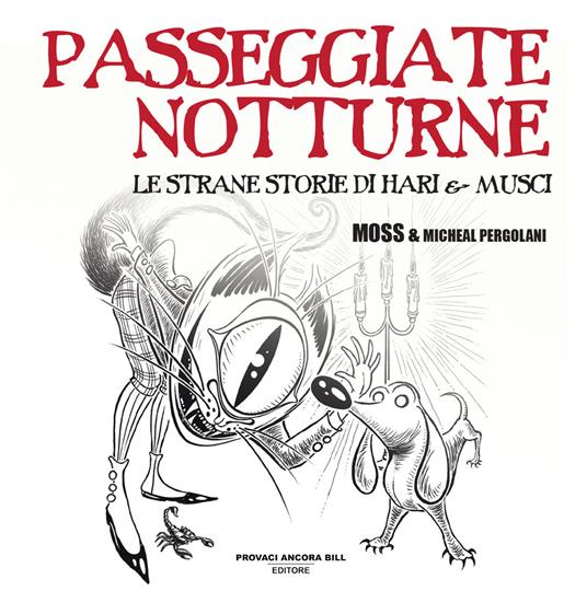 Passeggiate notturne. Le strane storie di Hari e Musci - Moss,Michael Pergolani - copertina