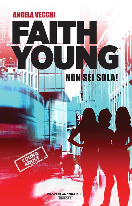 Faith Young. Non sei sola! - Angela Vecchi - copertina