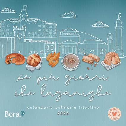 Xe più giorni che luganighe. Calendario culinario triestino 2026 - Martina Campagnolo - copertina