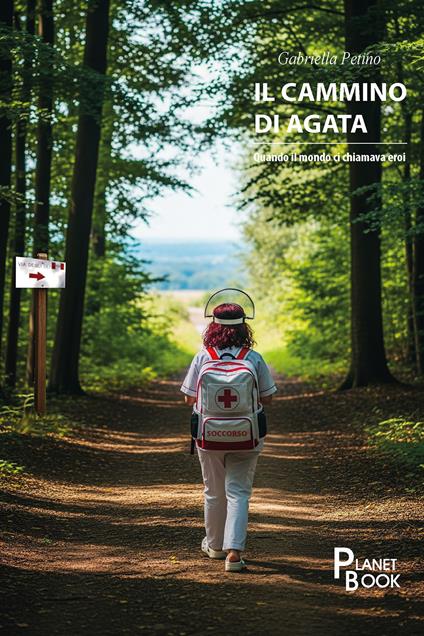 Il cammino di Agata. Quando il mondo ci chiamava eroi - Gabriella Petino - copertina