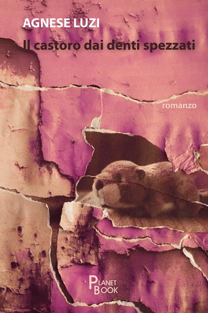 Il castoro dai denti spezzati - Agnese Luzi - copertina