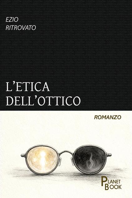 L'etica dell'ottico - Ezio Ritrovato - copertina