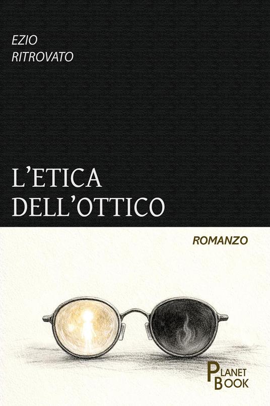 L'etica dell'ottico - Ezio Ritrovato - copertina