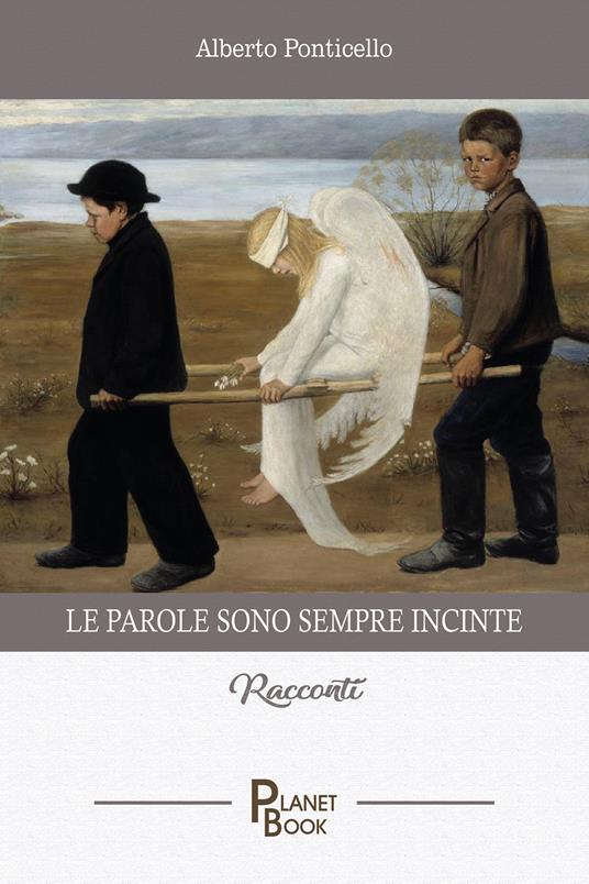 Le parole sono sempre incinte - Alberto Ponticello - copertina