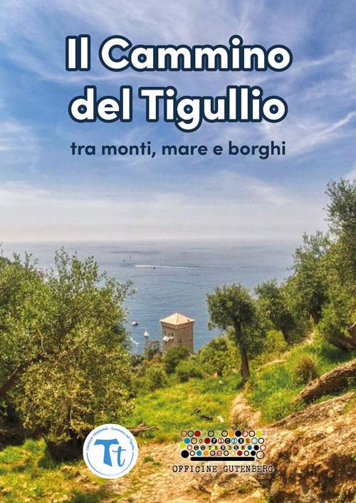 Il cammino del Tigullio tra monti, mare e borghi. Ediz. a spirale - Paolo Menzani - copertina