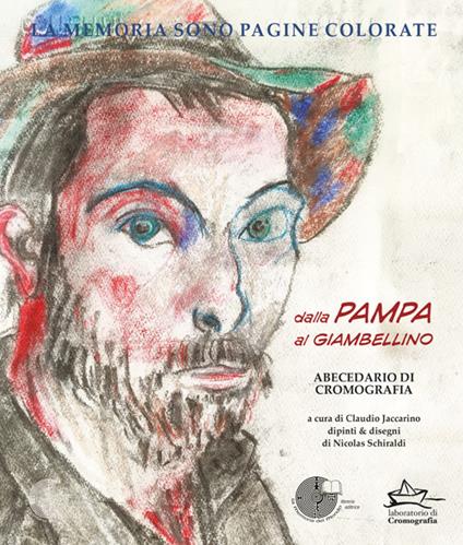 La memoria sono pagine colorate. Vol. 4: Dalla Pampa al Giambellino. Abecedario di cromografia - Claudio Jaccarino,Massimiliano Masa - copertina