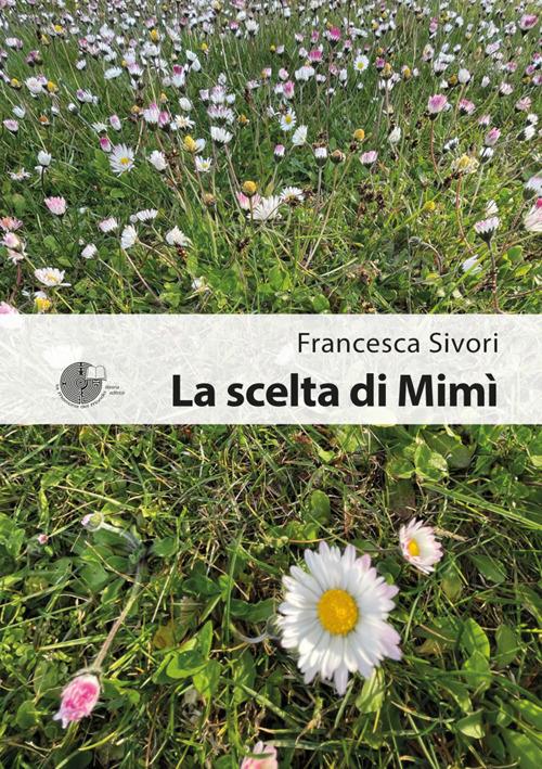 La scelta di Mimì - Francesca Sivori - ebook