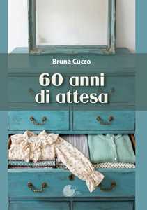 60 anni di attesa