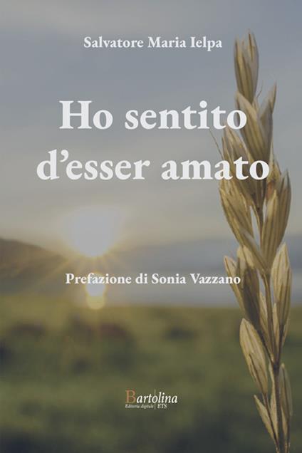 Ho sentito d'esser amato. Nuova ediz. - Salvatore Maria Ielpa - copertina