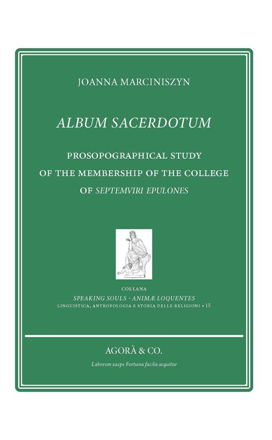 Album sacerdotum. Prosopographical study of the membership of the college of Septemviri Epulones - Joanna Marciniszyn - copertina
