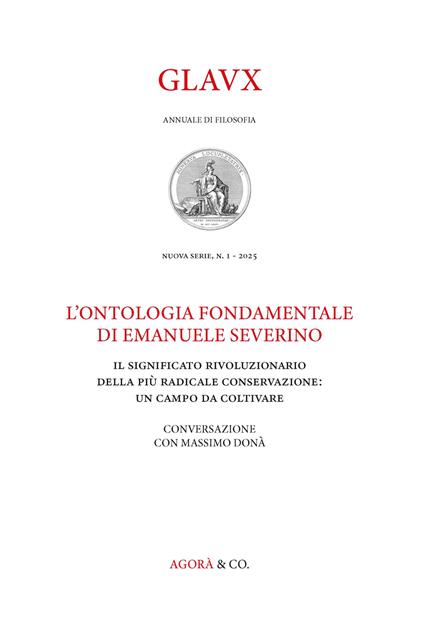 Glavx. Annuale di filosofia. Nuova serie (2025). Vol. 1: L' ontologia fondamentale di Emanuele Severino. Il significato rivoluzionario della più radicale conservazione: un campo da coltivare - copertina