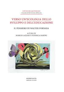 Libro Verso un’ecologia dello sviluppo e dell’educazione. Il pensiero di Walter Fornasa 
