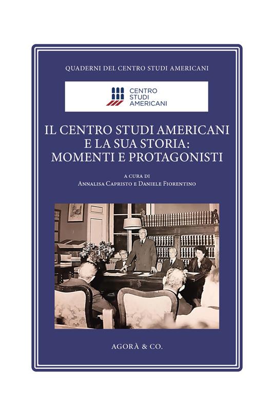 Il Centro Studi Americani e la sua storia: momenti e protagonisti. Ediz. illustrata - copertina