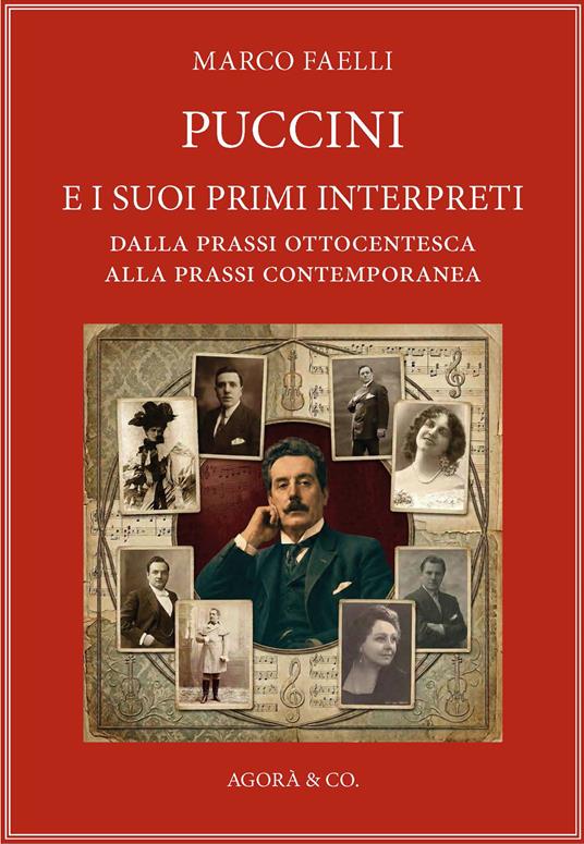 Puccini e i suoi primi interpreti. Dalla prassi ottocentesca alla prassi contemporanea - Marco Faelli - copertina