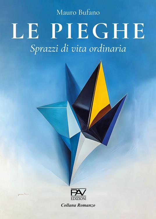 Le pieghe. Sprazzi di vita ordinaria - Mauro Bufano - copertina