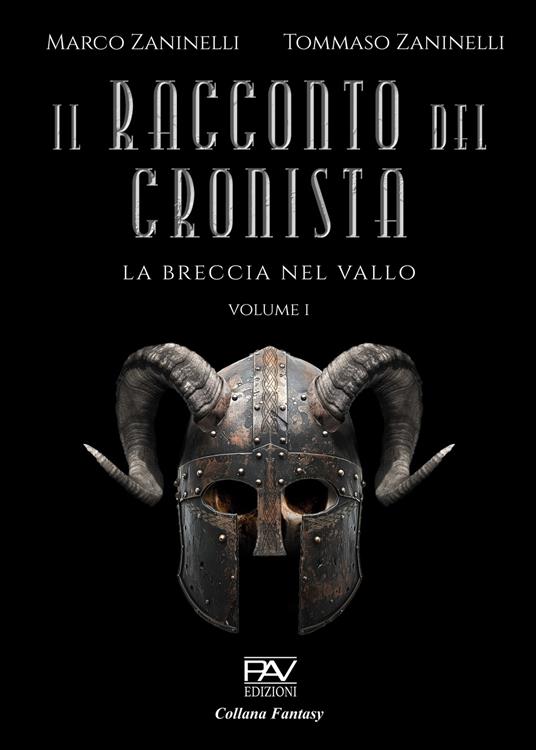 Il racconto del cronista. La breccia nel vallo. Vol. 1 - Marco Zaninelli,Tommaso Zaninelli - copertina