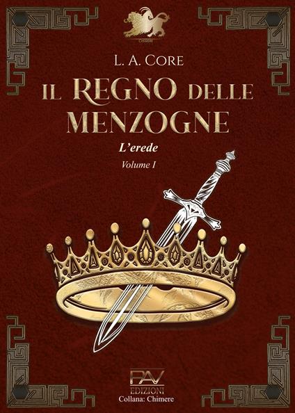 Il regno delle menzogne. L'erede. Vol. 1 - L. A. Core - copertina