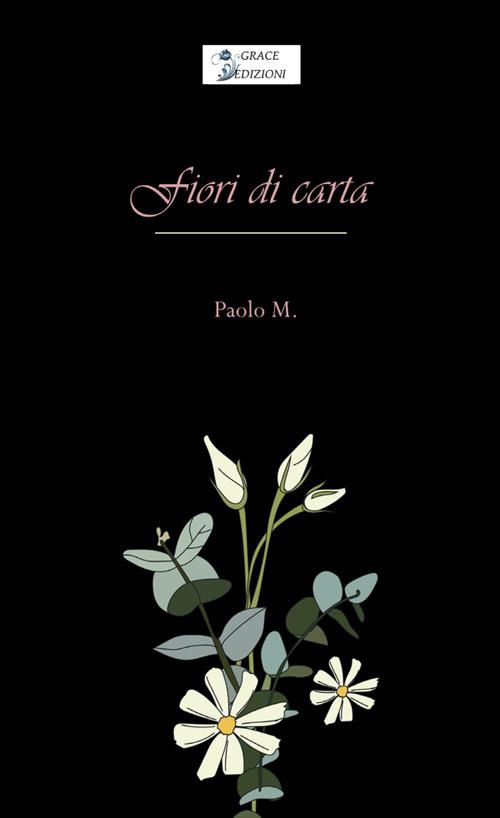 Fiori di carta - Paolo M. - copertina