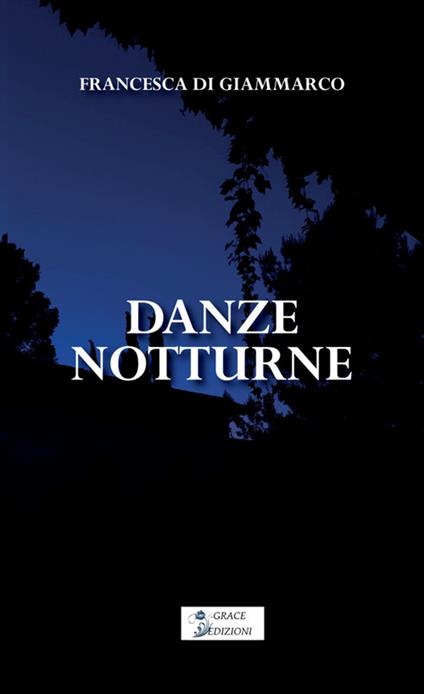 Danze notturne - Francesca Di Giammarco - copertina