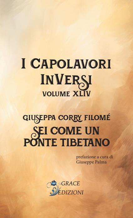 Sei come un ponte tibetano. I Capolavori InVersi. Vol. 44 - Giuseppa Corry Filomé - copertina