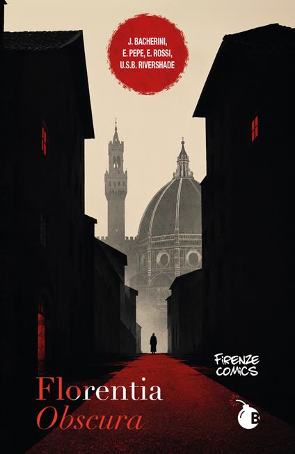 Florentia obscura. Ediz. speciale - Ephraim Pepe,U.S.B. Rivershade,Jacopo Bacherini - copertina