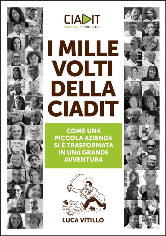 I mille volti della Ciadit. Come una piccola azienda si è trasformata in una grande avventura - Luca Vitillo - ebook