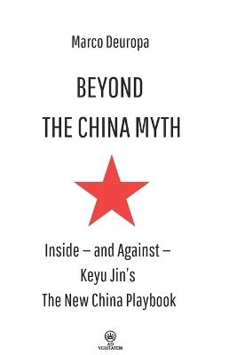 Beyond the China Myth: Inside - and Against - Keyu Jin's The New China Playbook - Marco Deuropa - cover