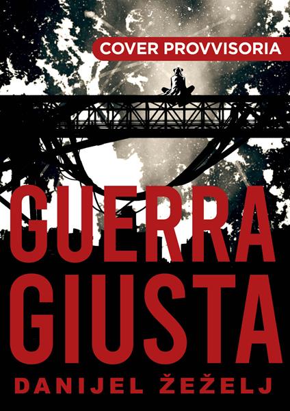 Guerra giusta - Danijel Zezelj - copertina