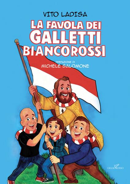 La favola dei galletti biancorossi - Vito Ladisa - copertina