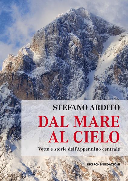 Dal mare al cielo. Vette e storie dell’Appennino centrale - Stefano Ardito - copertina