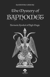Libro The mistery of Baphomet. Hermetic symbol of high magic Alessandro Lattore