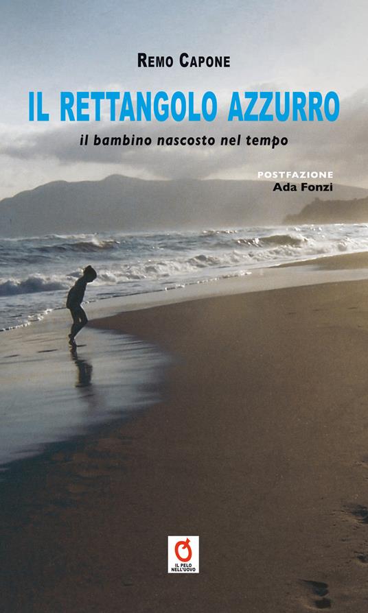 Il rettangolo azzurro. Il bambino nascosto nel tempo - Remo Capone - copertina