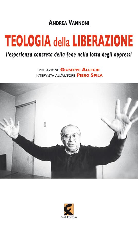Teologia della liberazione. L'esperienza concreta della fede nella lotta degli oppressi - Andrea Vannoni - copertina