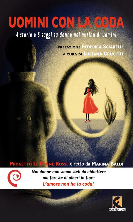 Uomini con la coda. 4 storie e 5 saggi su donne nel mirino di uomini - Marina Baldi,Pasqualino Catanese,Giuseppe Colapietro - copertina