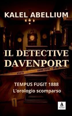 Il detective Davenport. Tempus fugit 1888. L'orologio scomparso - Kalel Abellium - copertina