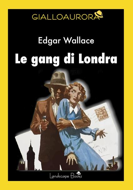 Le gang di Londra - Edgar Wallace - copertina