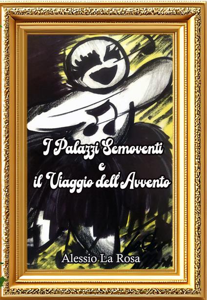 I palazzi semoventi e il viaggio dell'Avvento - Alessio La Rosa - copertina